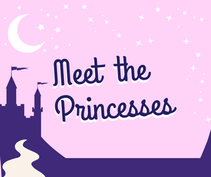 MEET THE PRINCESSES MEET THE PRINCESSES